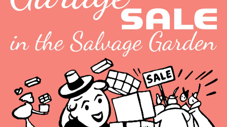Upcoming Event…EPIC Garage Sale in the Salvage Garden